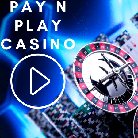 Pay n Play casino