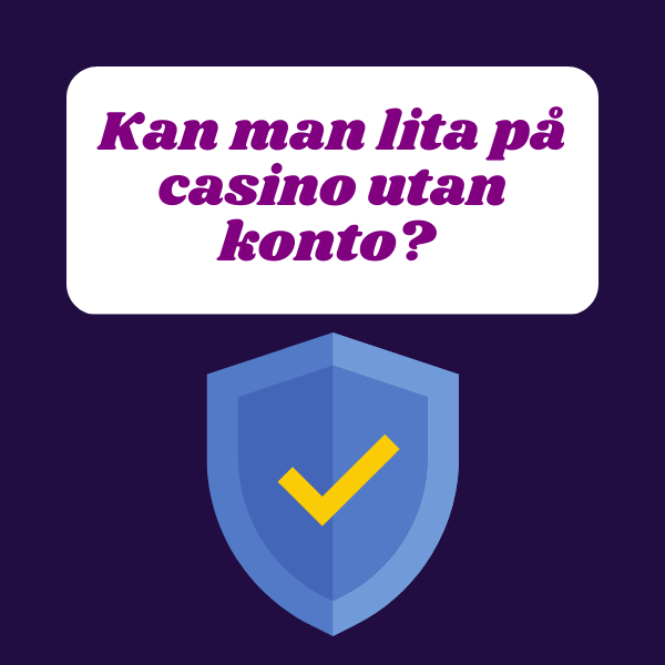 Är det säkert att spela på casinon utan konton?